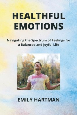 Emily Hartman - Healthful Emotions, Häftad. Tillgänglighet: Tillfälligt slut