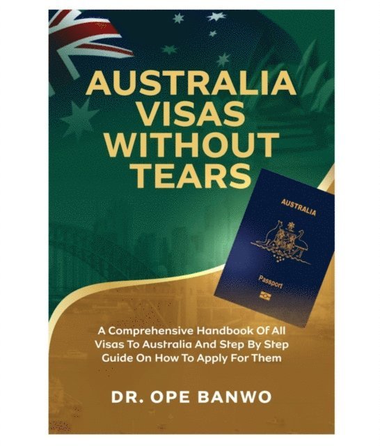 DR OPE BANWO - AUSTRALIA VISAS WITHOUT TEARS, E-bok. Tillgänglighet: Lägg i varukorg