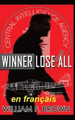William F Brown - Winner Lose All, en français, Inbunden