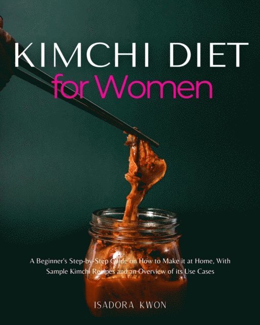 Isadora Kwon - Kimchi Diet for Women, E-bok