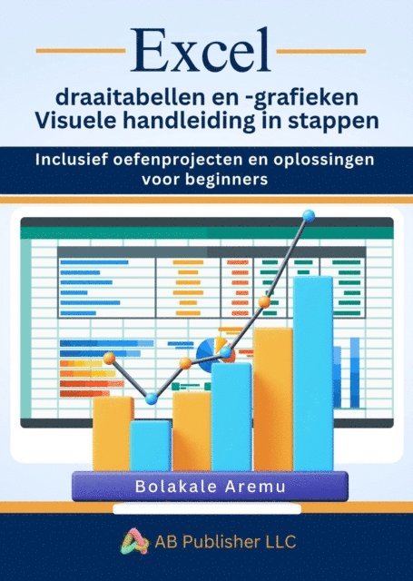 Bolakale Aremu - Excel draaitabellen en -grafieken Visuele handleiding in stappen, E-bok
