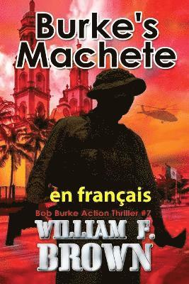 William F Brown - Burke's Machete, en français, Häftad