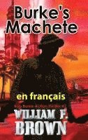 William F Brown - Burke's Machete, en français, Inbunden. Tillgänglighet: Lägg i varukorg