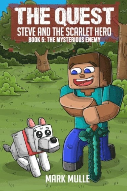 Mark Mulle - Quest - Steve and the Scarlet Hero Book 5, E-bok