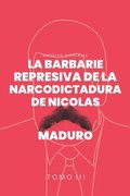Barbarie represiva de la Narcodictadura de Nicol�s Maduro