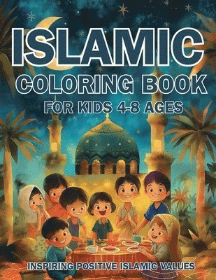 Hani Fawareh - Islamic Coloring Book for Kids Ages 4-8 Inspiring Positive Islamic Values, Häftad. Tillgänglighet: Lägg i varukorg
