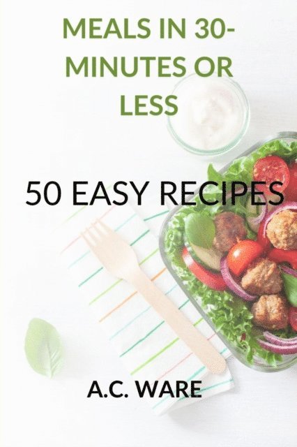 A. C. Ware - 30 Minute Meals, E-bok. Tillgänglighet: Lägg i varukorg