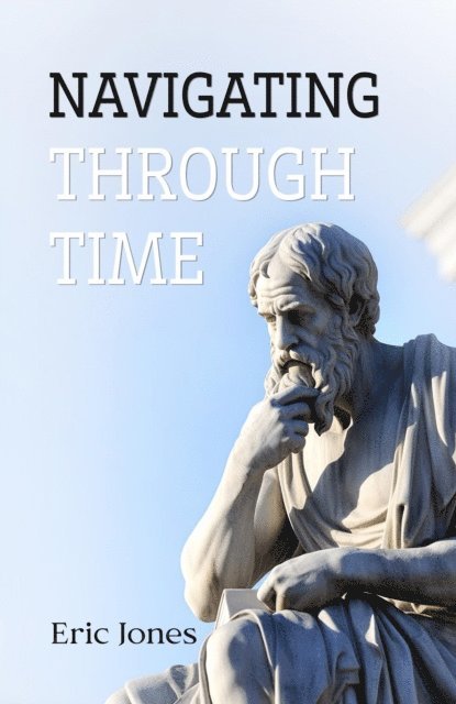 Eric Jones - Navigating Through Time, E-bok