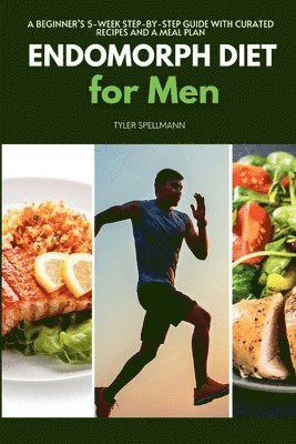 Tyler Spellmann - Endomorph Diet for Men, Häftad. Tillgänglighet: Lägg i varukorg