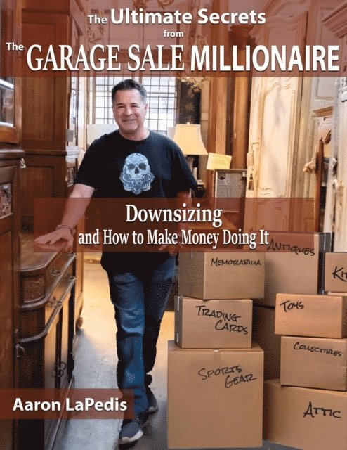 Aaron LaPedis - Downsizing and How to Make Money Doing It, E-bok