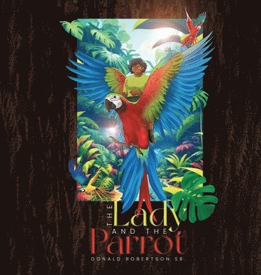 Donald Robertson Sr - Lady And The Parrot, Inbunden