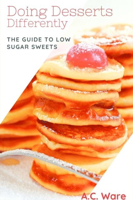 A. C. Ware - Doing Desserts Differently, E-bok. Tillgänglighet: Lägg i varukorg