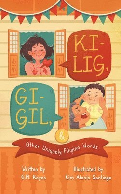 G M Reyes - Kilig, Gigil & Other Uniquely Filipino Words, Inbunden. Tillgänglighet: Lägg i varukorg