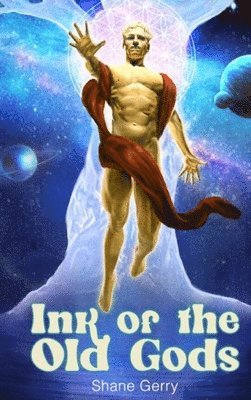 Shane M Gerry - Ink of the Old God's, Inbunden