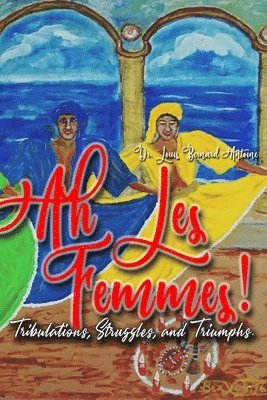 Louis Bernard Antoine - Ah Les Femmes!, Häftad