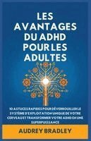 Audrey Bradley - L'avantage Du ADHD Pour Les Adultes, Häftad. Tillgänglighet: Lägg i varukorg