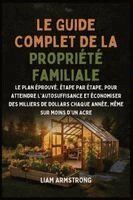 Liam Armstrong - Guide Complet De La Propriété Familiale, Häftad. Tillgänglighet: Lägg i varukorg