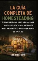 Liam Armstrong - Guía Completa De Homesteading, Inbunden. Tillgänglighet: Lägg i varukorg