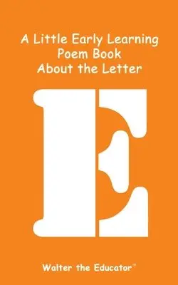 Walter the Educator - Little Early Learning Poem Book About the Letter E, Häftad. Tillgänglighet: Lägg i varukorg