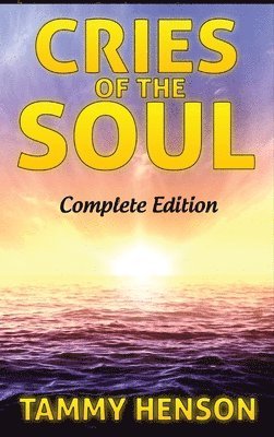 Tammy Henson - Cries of the Soul, Inbunden. Tillgänglighet: Lägg i varukorg