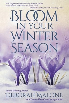 Deborah Malone - Bloom in Your Winter Season, Häftad