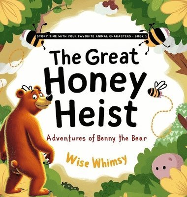Wise Whimsy - Great Honey Heist, Inbunden. Tillgänglighet: Lägg i varukorg