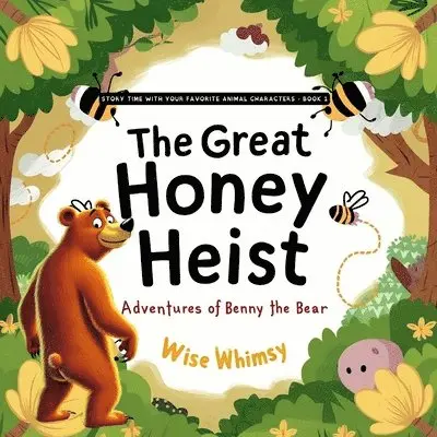 Wise Whimsy - Great Honey Heist, Häftad. Tillgänglighet: Lägg i varukorg