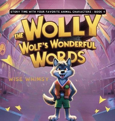 Wise Whimsy - Wally the Wolf's Wonderful Words, Inbunden. Tillgänglighet: Lägg i varukorg