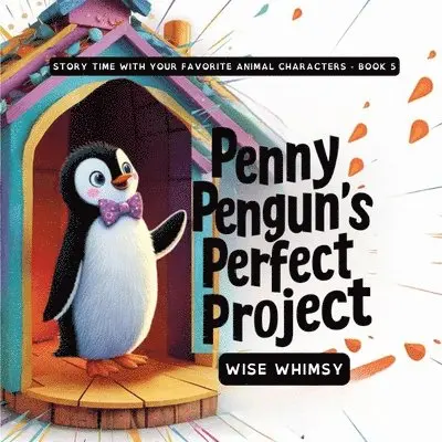 Wise Whimsy - Penny Penguin's Perfect Project, Häftad. Tillgänglighet: Lägg i varukorg