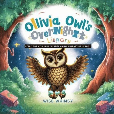 Wise Whimsy - Olivia Owl's Overnight Library, Häftad. Tillgänglighet: Lägg i varukorg