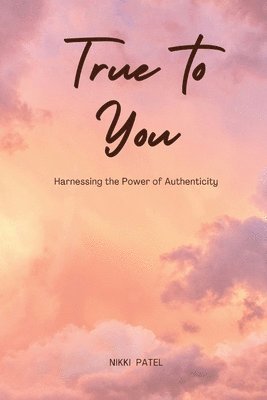 Nikki Patel - True to You (Large Print Edition), Häftad. Tillgänglighet: Lägg i varukorg