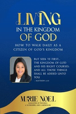 Marie Noel Ministries - Living In The Kingdom, Häftad