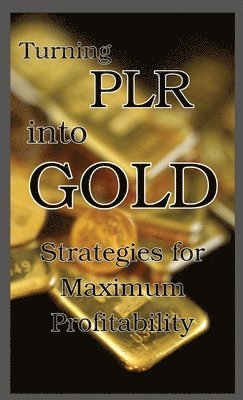 Jennifer Jackman - Turning PLR into Gold, Häftad