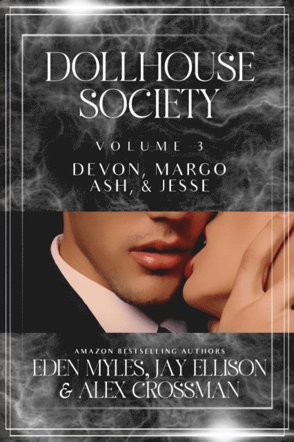 Alex Crossman, Jay Ellison, Eden Myles - Dollhouse Society Volume 3, E-bok