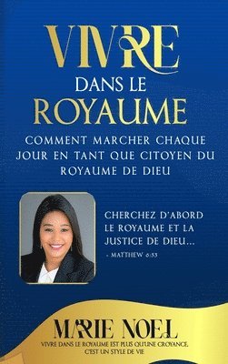 Marie Noel Ministries - Vivre Dans Le Royaume, Inbunden