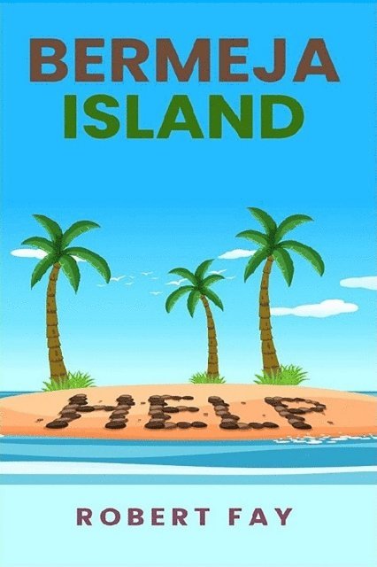 Robert Fay - BERMEJA ISLAND, E-bok