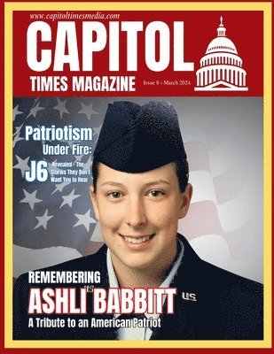 Capitol Times Magazine Issue 8 - Ashli Babbitt Special, Häftad