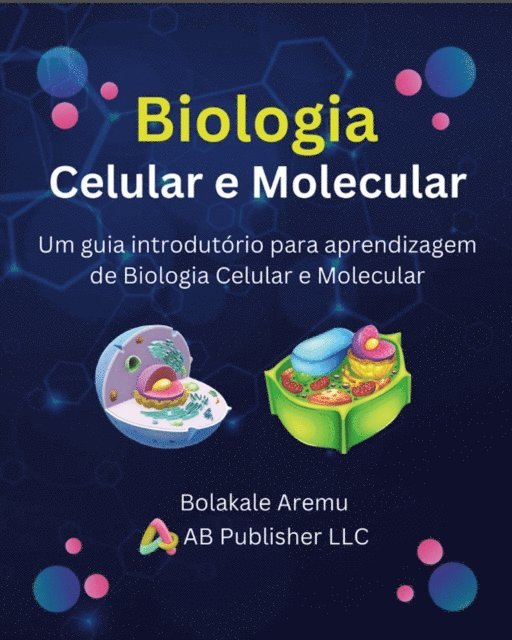 Bolakale Aremu - Biologia Celular e Molecular, E-bok