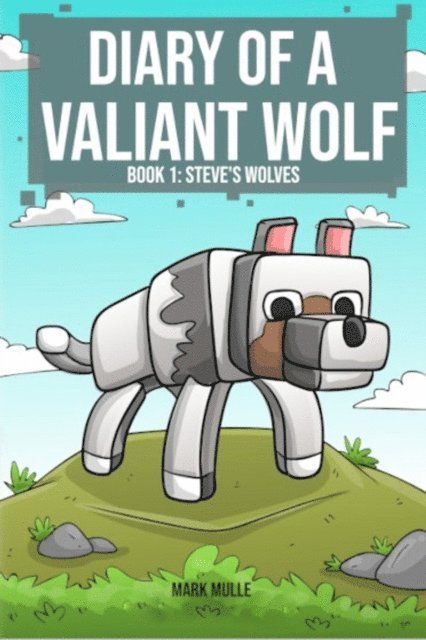 Mark Mulle - Diary of a Valiant Wolf  Book 1, E-bok