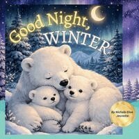 Nichole Elise Jeonotte - Good Night Winter, Häftad. Tillgänglighet: Lägg i varukorg