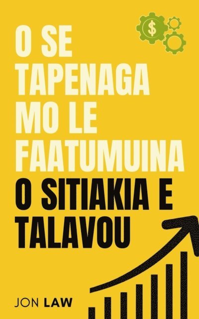 Jon Law - O se Tapenaga mo le Faatumuina o Sitiakia e Talavou, E-bok