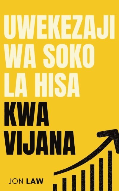 Jon Law - Mwongozo wa Uwekezaji wa Soko la Hisa kwa Vijana, E-bok