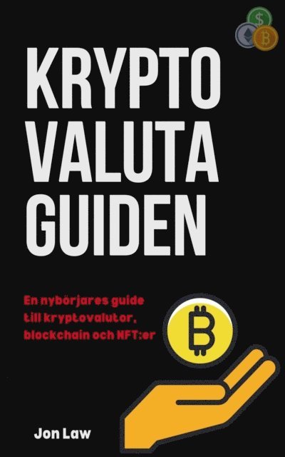 Jon Law - Kryptovalutaguiden: En nybörjares guide till kryptovalutor, blockchain och NFT, E-bok