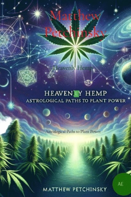 Matthew Edward Petchinsky - Heavenly Hemp, E-bok