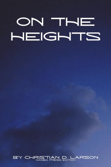 Christian D. Larson - On the Heights, E-bok