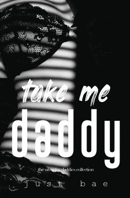 Just Bae - Take Me Daddy, Häftad