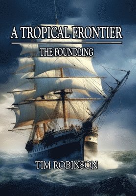 Tim Robinson - Tropical Frontier, Inbunden
