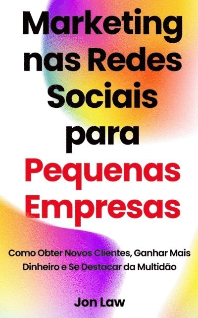 Jon Law - Marketing nas Redes Sociais para Pequenas Empresas, E-bok