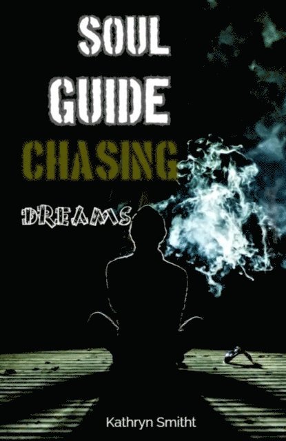 Kathryn Smith - Soul guide Chasing dreams, E-bok