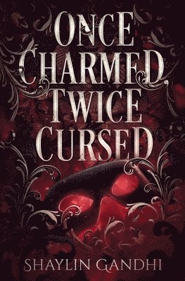 Shaylin Gandhi - Once Charmed, Twice Cursed, Häftad